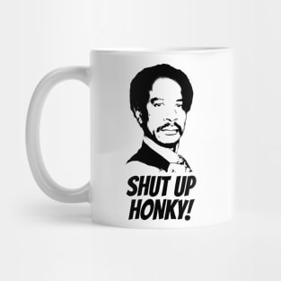 Shut Up Honky! Mug